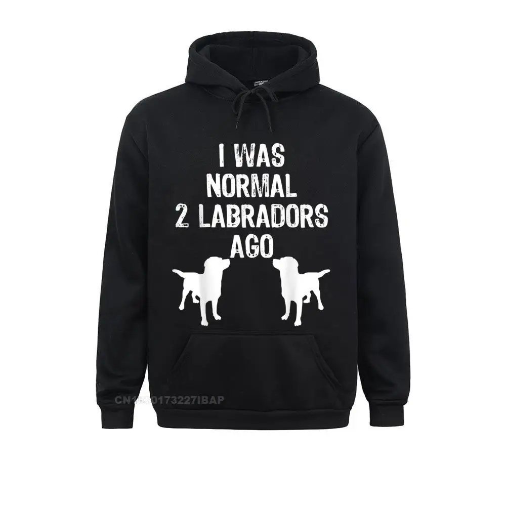 

I Was Normal 2 Labradors Ago Funny Retriever Sweatshirts For Men Outdoor Fall Hoodies Long Sleeve Oversized Europe Clothes