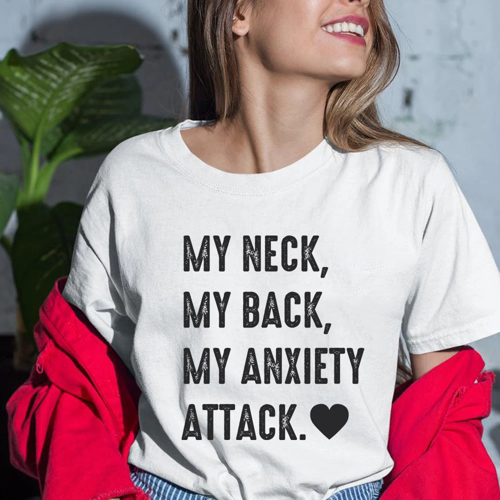 My Neck My Back My Anxiety Attack T Shirt Funny Lyric Graphic Cotton Tees