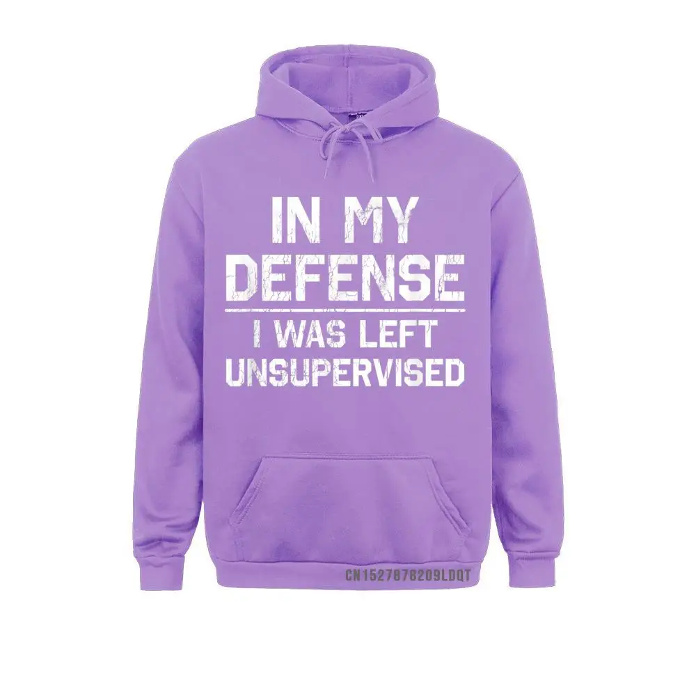 In My Defense I Was Left Unsupervised Funny Sarcasm Sweatshirts Winter Long Sleeve 2021 Hoodies Hoods For Men Winter Fall