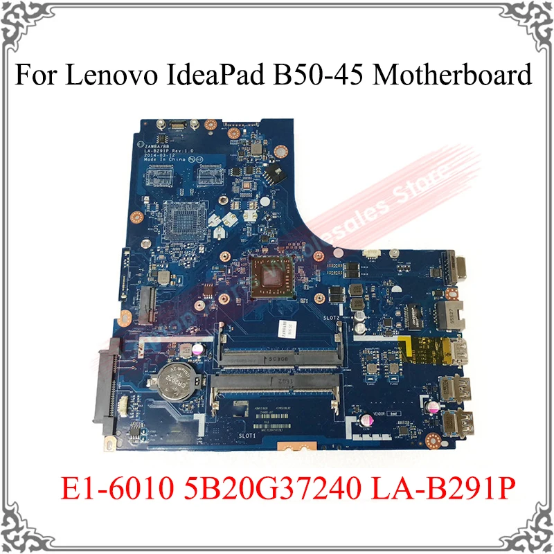 

For Lenovo IdeaPad B50-45 Motherboard For AMD E1-6010 CPU A4-6210 R5-M230 5B20G37240 LA-B291P Rev1.0 Laptop Mainboard