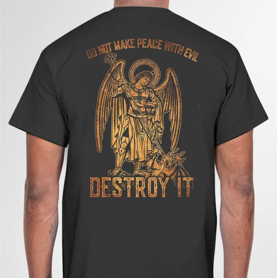 Do Not Make Peace with Evil, Destroy It. Archangel Saint Michael T-Shirt. Summer Cotton Short Sleeve O-Neck Mens T Shirt New