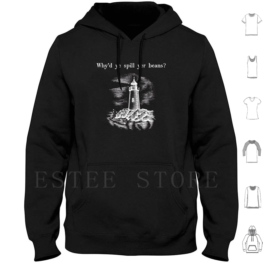 ¿Por qué derramaste las tuas frijoles? Sudadera con capucha de manga larga The Lighthouse Lighthouse A24 Robert Eggers Willem Dafoe Robert Pattinson Bad