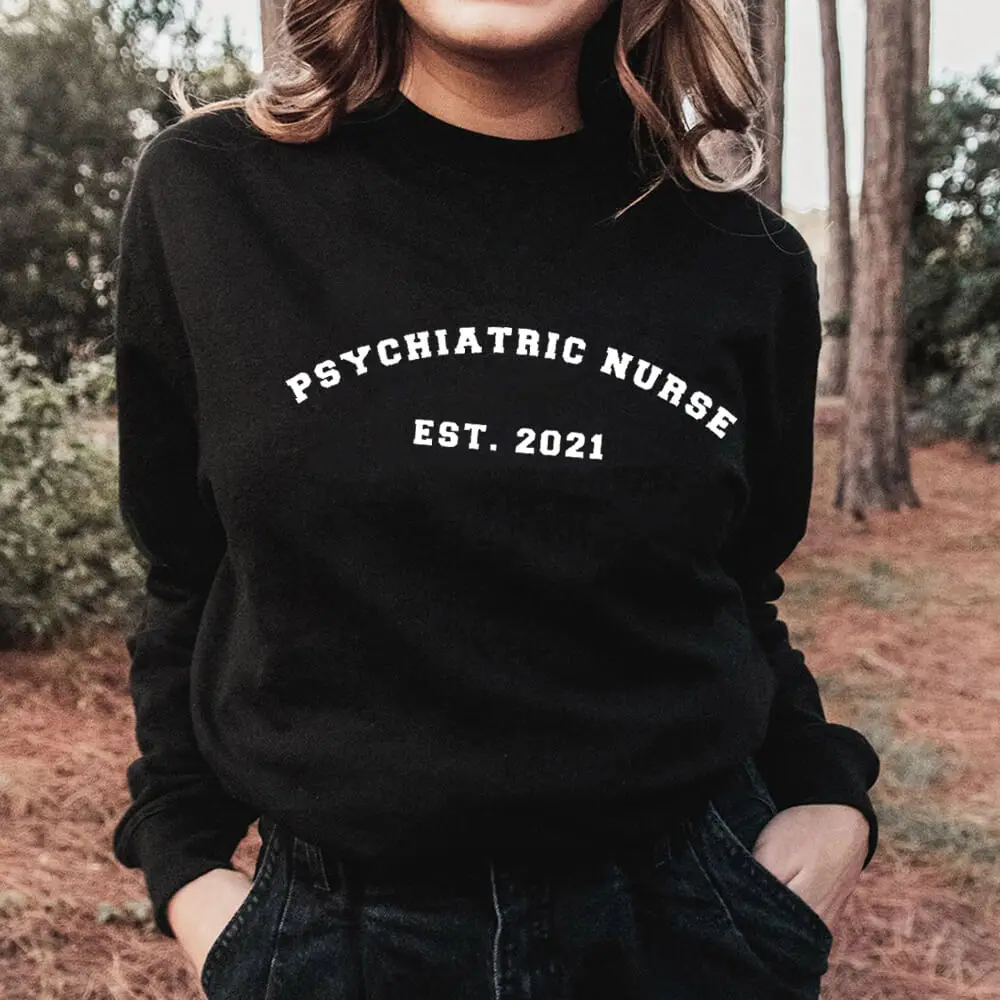 Psychiatric Nurse 2021 100%Cotton Printed Women\'s Sweatshirt Autumn Winter Nurse Life Casual O-Neck Pullover Long Sleeve Tops