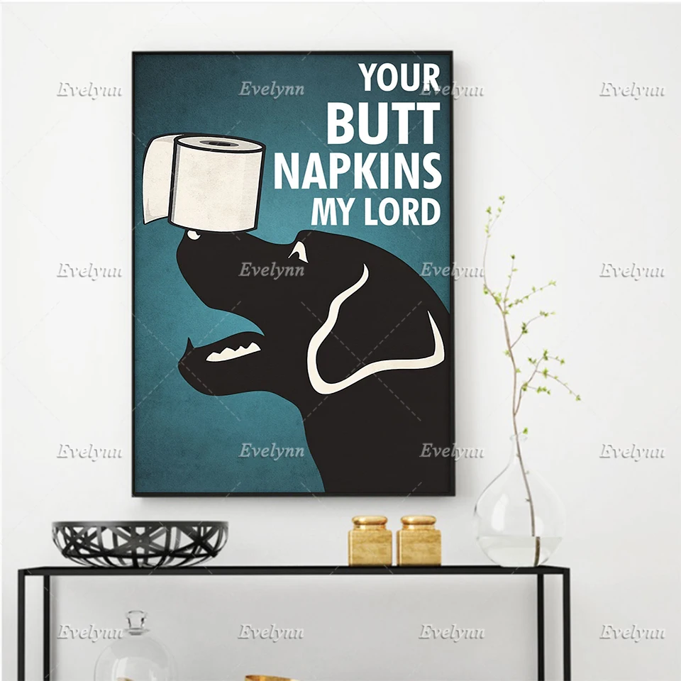 Labrador Retriever Dog And Paper Toilet Poster Your Butt Napkins My Lord Wall Art Prints Home Decor Canvas Floating Frame