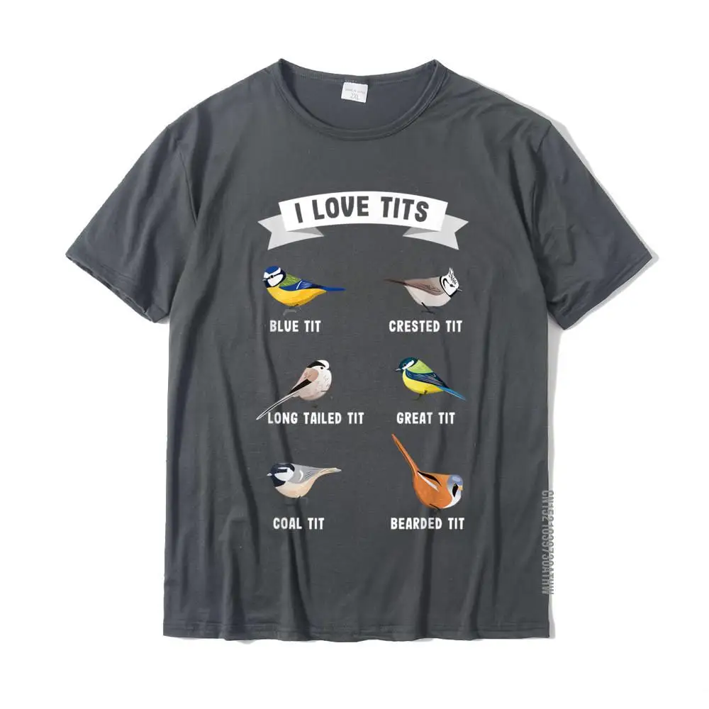 Funny Bird Watching Gift For Ornithologist I Love Tits! T-Shirt Hip Hop T Shirts Tees For Male Brand Cotton Classic T Shirt