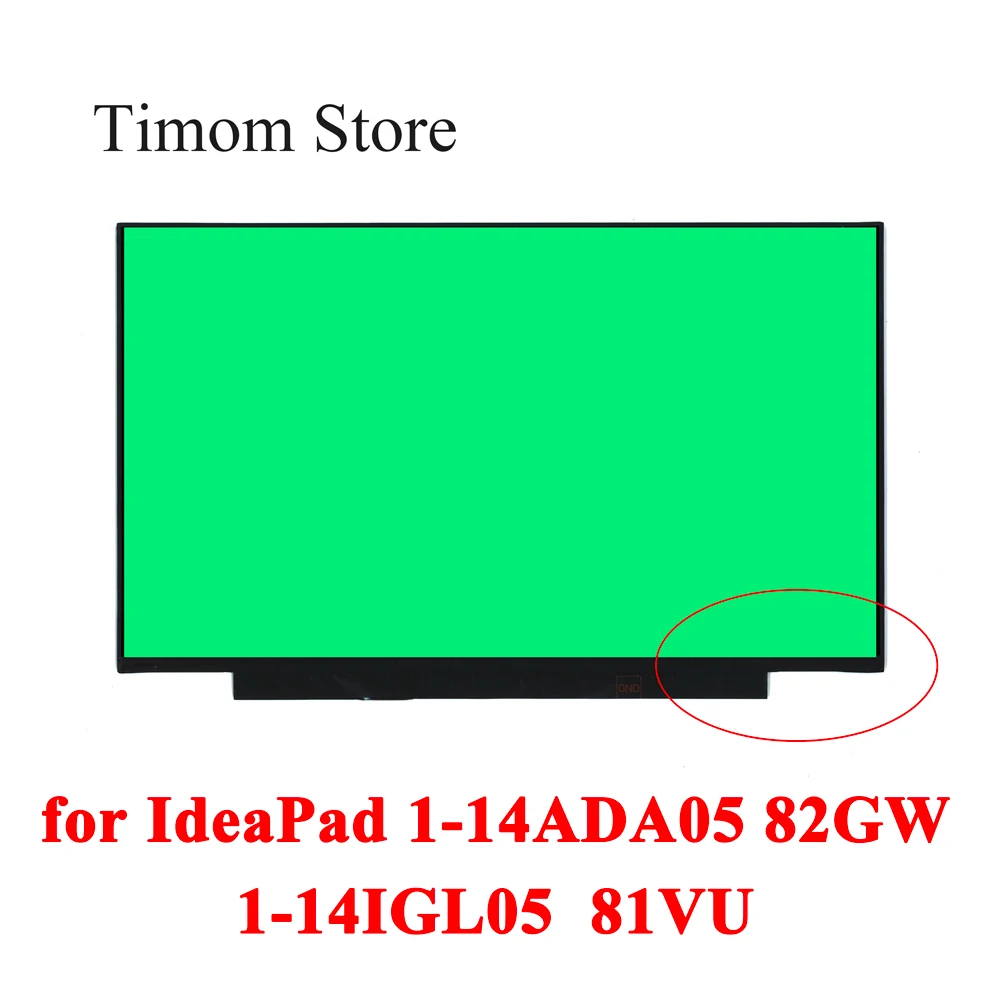 

for 1-14ADA05 82GW Lenovo IdeaPad 1-14IGL05 81VU 14.0 inch Notebook LCD Matrix Without Screw Holes TN IPS HD FHD eDP 30pin Panel