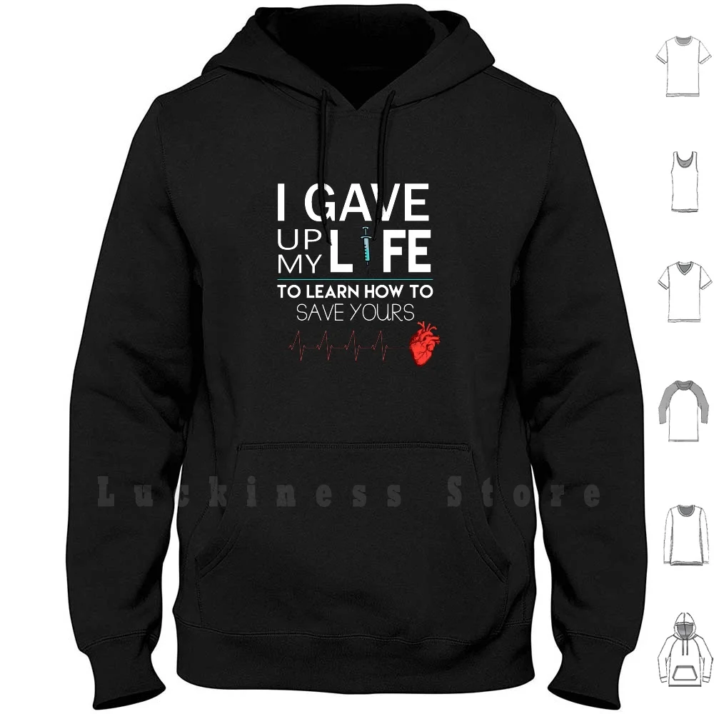 Gave Up My Life To Save Yours Nurse Shirt hoodies long sleeve Nurse Nurse Gift Nursing E R Nurse Er Nurse Nurse