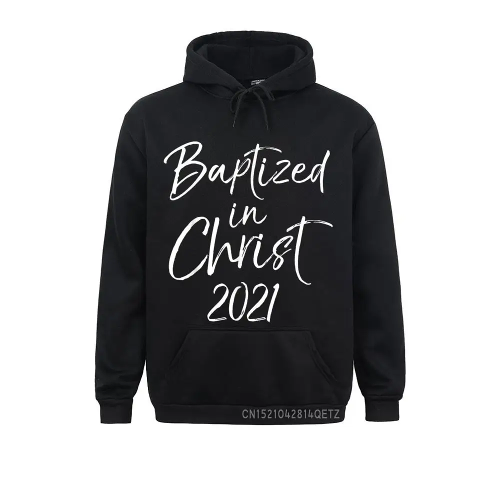 Printing Cute Baptism Gift Salvation Quote Baptized In Christ 2021 Sweatshirts Cozy Hoodies Long Sleeve Men Sweatshirts