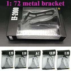 WY JW 1:72  F14 / F15 / F16 / f18e / f18a / Su27 / su30 / EF2000 / a7e metal bracket Alloy fighter parts steel display stand