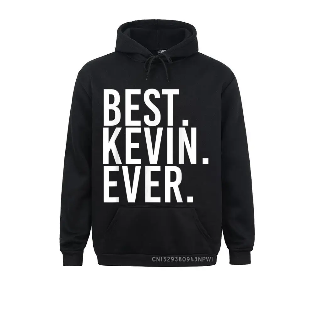 BEST. KEVIN. EVER. Hoodie Funny Men Father's Gift Idea Hoodies Faddish Classic Long Sleeve Men Sweatshirts Fitness Clothes