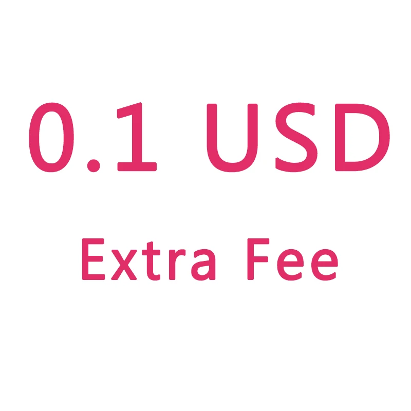 

US$ 0.1 Extra Fee / Shipping Fee / Compensation for Price Difference