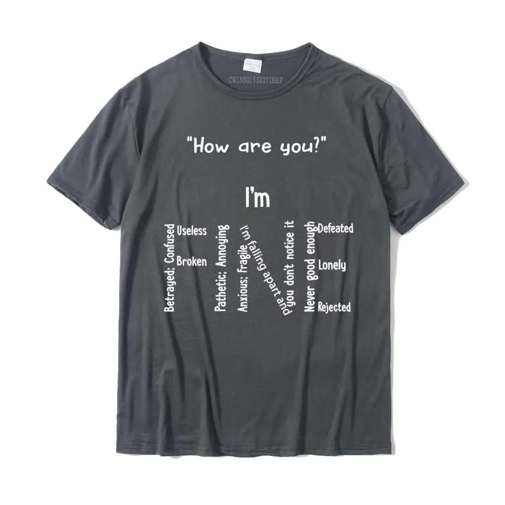 Funny I\'m Fine Depression Mental Health Awareness T-Shirt Short Sleeve T-Shirt Men Casual Tops Tees Cotton T Shirts Normal