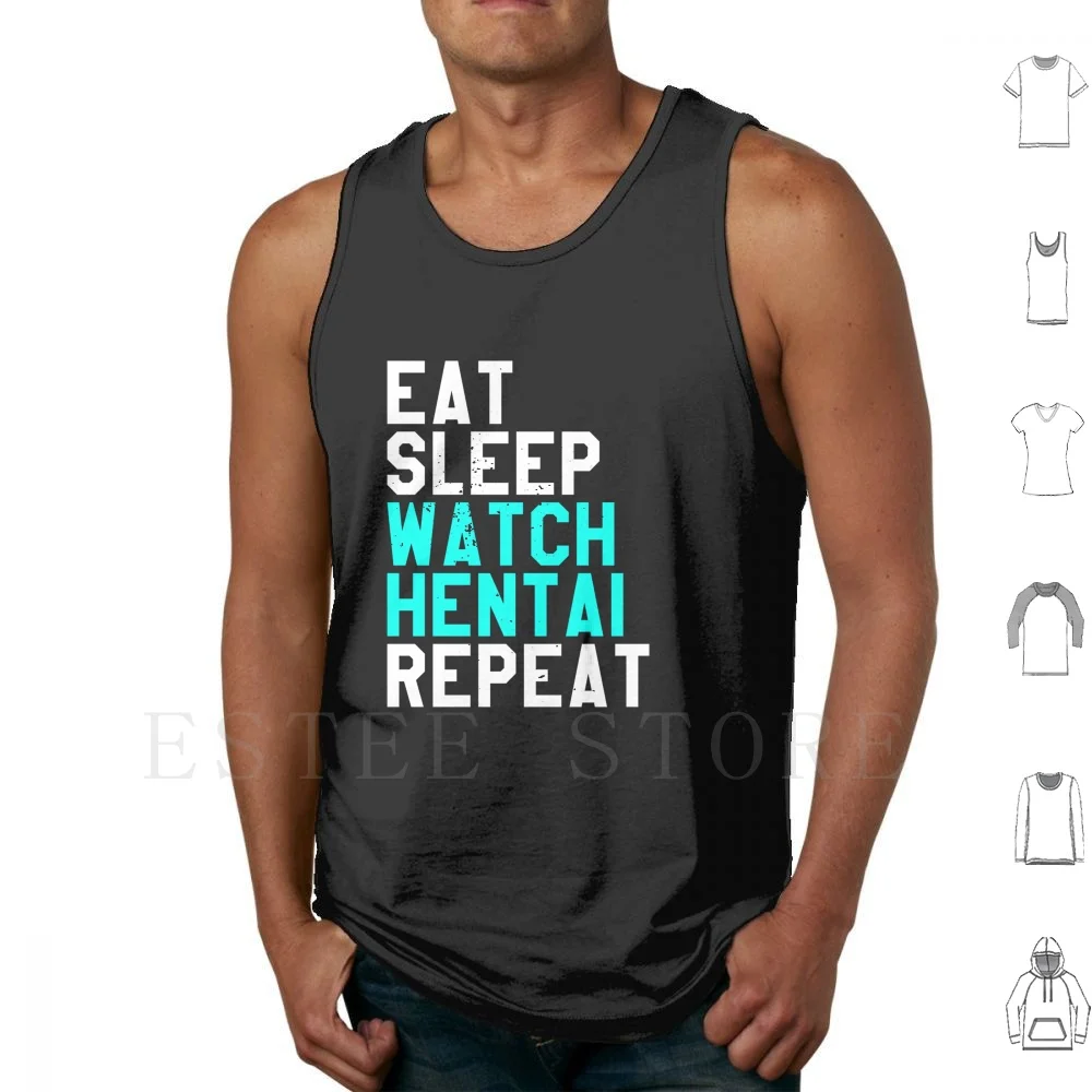 Eat Sleep Anime Repeat Hentai Ecchi Anime Gift Tank Tops Vest Sleeveless Eat Sleep Anime Repeat Lewd Hentai Sexy Girls