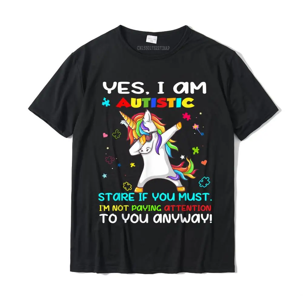 Yes I Am Autistic Stare If You Must I'm Not Paying Attention Cotton Men T Shirts cosie T Shirt Funky Custom Free Ship