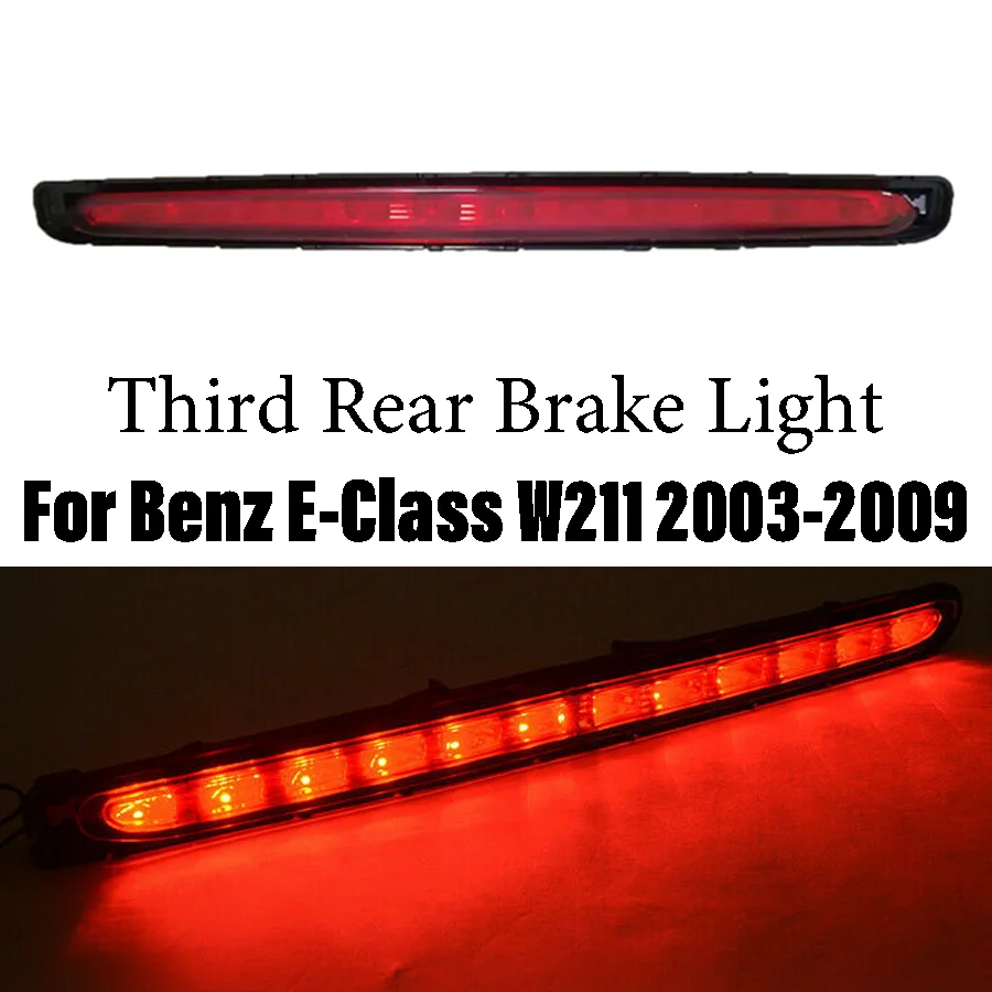 

1Pc Car LED Rear Stop Lamp Third Stop Brake Light Lamp For Mercedes Benz E Class W211 2007 2008 2118201556 2118200156 Styling