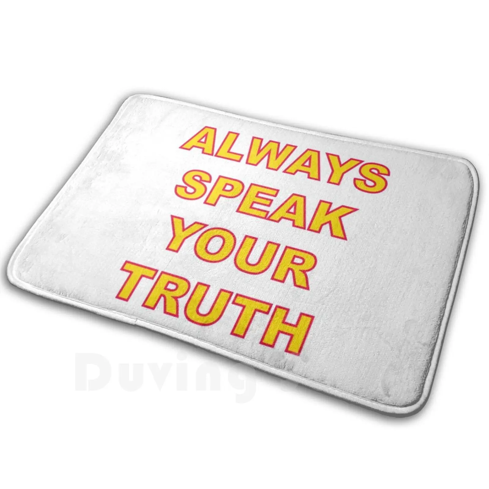 Always Speak Your Truth ( Printed On Back ) Carpet Mat Rug Cushion Soft Non-Slip Pop Truth Mega Hit Hit Pop Video Clip