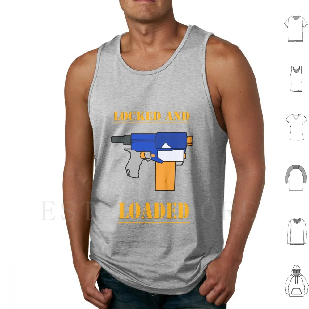 Nerf Style Toy Design-Locked And Loaded Tank Tops Vest Cotton Nerf Gun Nerf Gun Nerf Blaster Toy Blaster