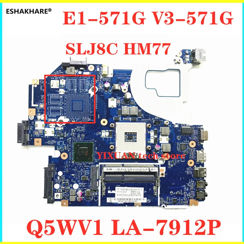 

Q5WVH Q5WV1 LA-7912P For Acer V3-571 E1-571 V3-571 E1-531 E1-571G V3-571G Laptop Motherboard With HM70 HM77 Chipset NBY1111001