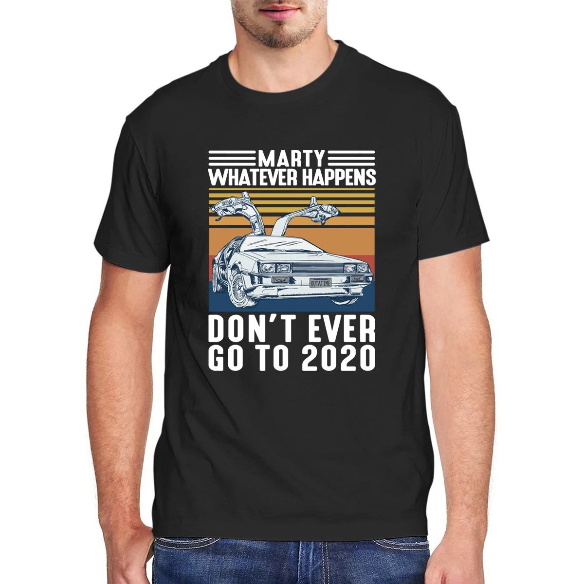 Marty Whatever Happens Don't Ever Go To 2020 Vintage Men T-shirt Unisex Summer O Neck Cotton Women Soft Tops Tee Humor Gift