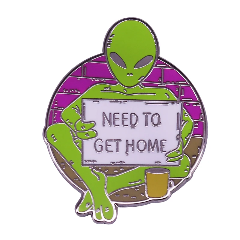 Need to get home alien enamel pin UFO sci-fi extraterrestrial lovers funny addition