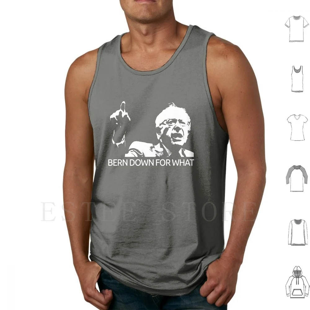 Bernie Sanders Bern Down For What Realistic Tank Tops Vest Cotton Bernie Sanders Bernie Bern Down For What