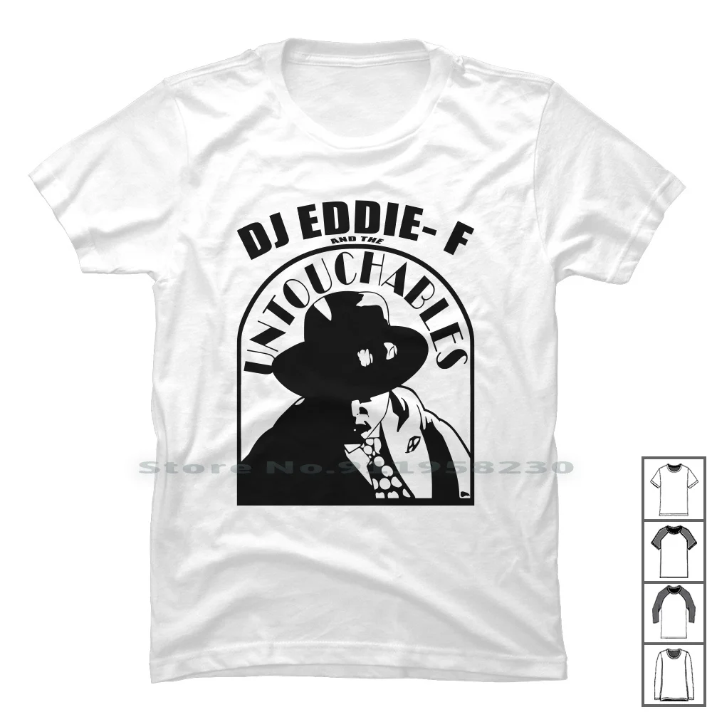 Dj Eddie F Untouchables T Shirt 100% Cotton Touch Eddie Ouch Die To