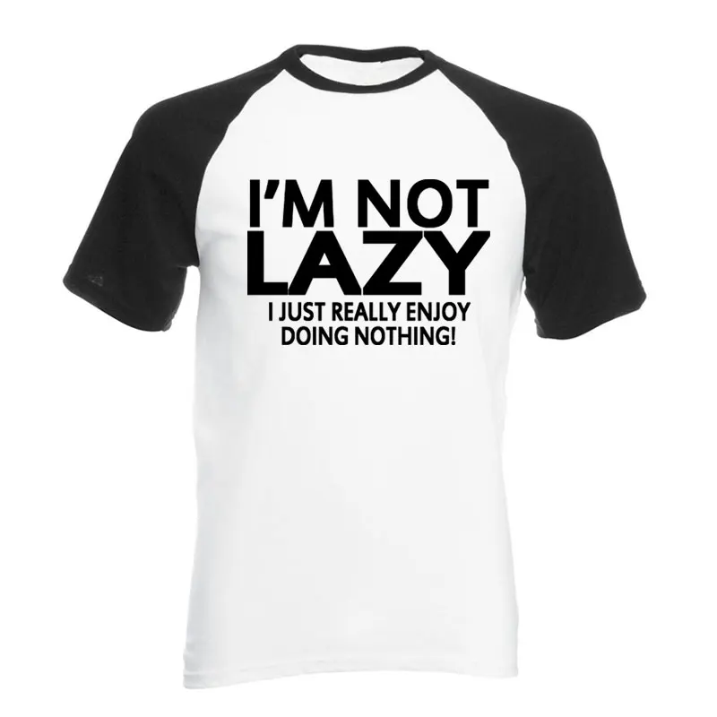 i'm not lazy i just enjoy doing nothing Men T-shirt 100% Cotton Casual Men's T Shirts Brand Clothing raglan Short Sleeve Top Tee