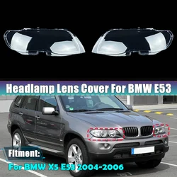 Headlight Cover Shell Car Headlight Glass Lens Right Left Transparent Lampshade Replacement For BMW X5 E53 2004 2005 2006 2007