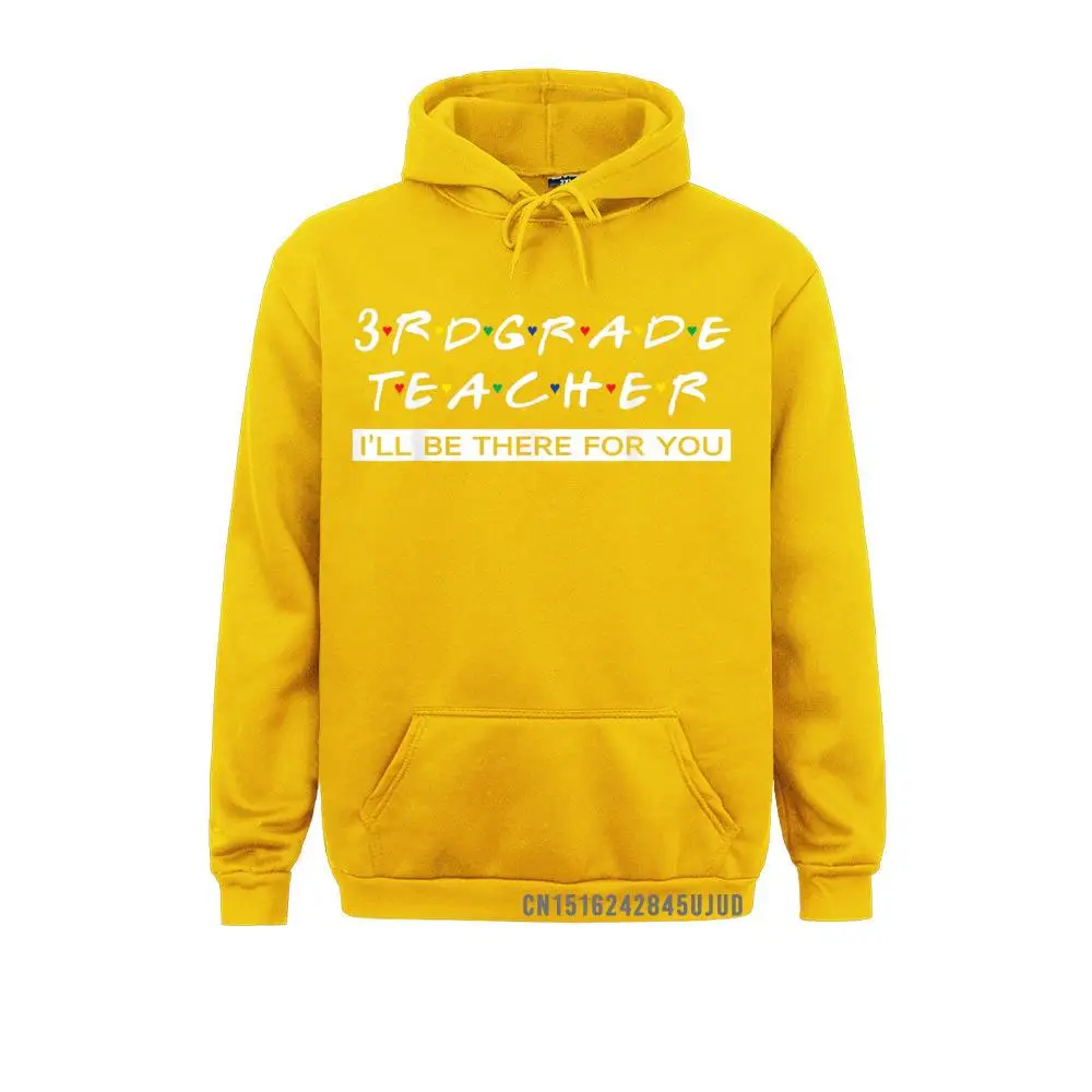 Funny Gift 3rd Grade Teacher I'll Be There For You Pullover Casual Hoodies For Women Designer Ostern Day Sweatshirts Classic