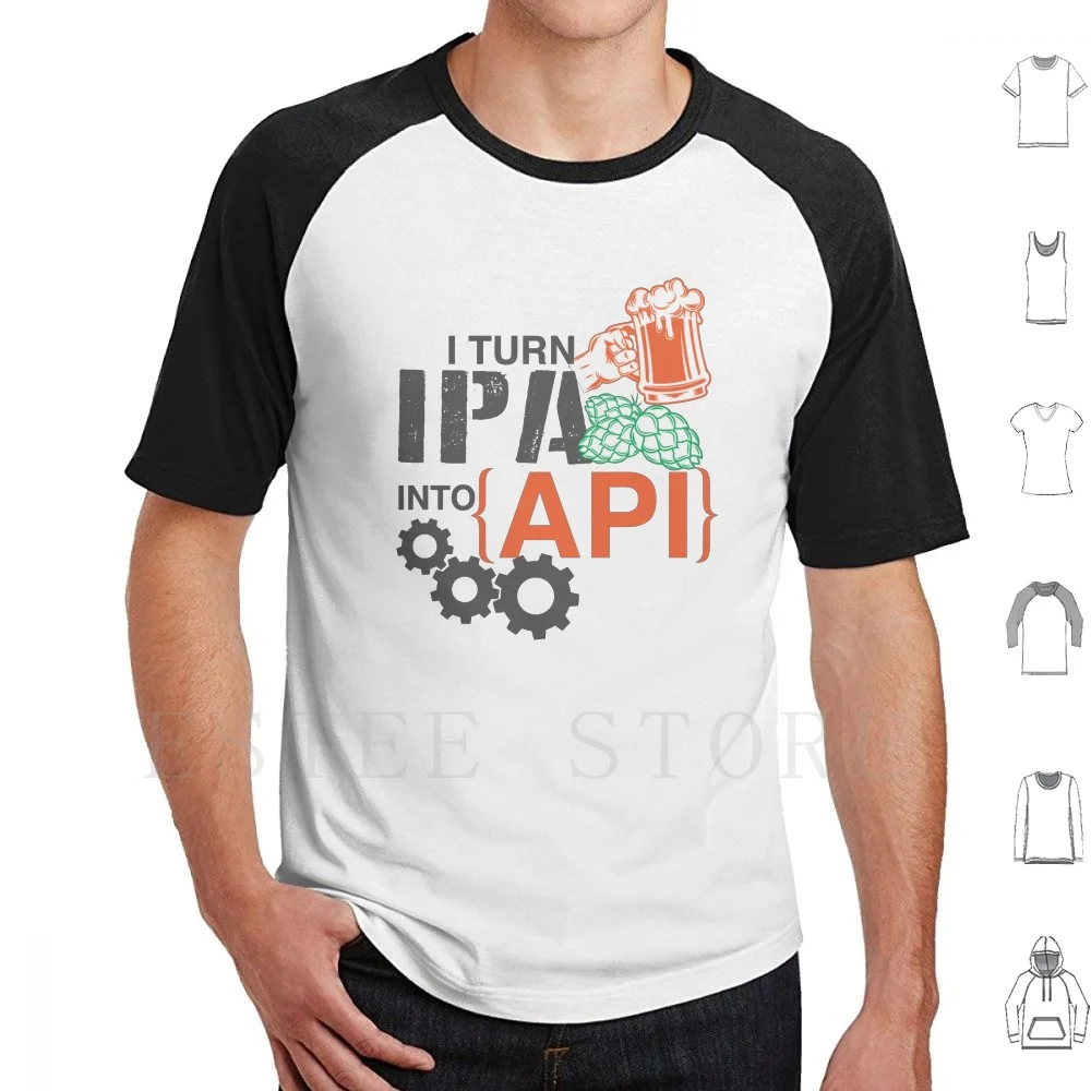 I Turn Ipa Into Api T Shirt Print Cotton Api Ipa Beer Programming Development Programmer Backend App Web
