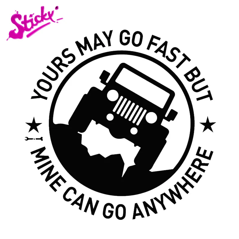 

Yours May Go Fast But Mine Can Go Anywhere Signs Car Sticker Decal Decor Motorcycle Off-road Laptop Trunk Guitar PVC Vinyl