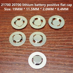 100 pz/lotto 21700 batteria al litio spot di saldatura positivo cap 20700 batteria al litio berretto piatto batteria guarnizione