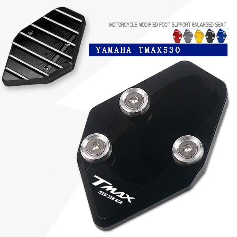For YAMAHA TMAX 530 T-MAX TMAX530 T-MAX530 2015 2016 Motorcycle Kickstand Foot Side Stand Extension Pad Support Plate Enlarge