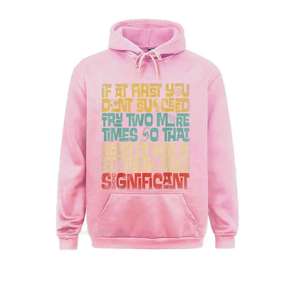 If At First You Don't Succeed Try Two More Times Science Hoodie Sweatshirts Hoodies New Design Fitness Hoods Europe Men