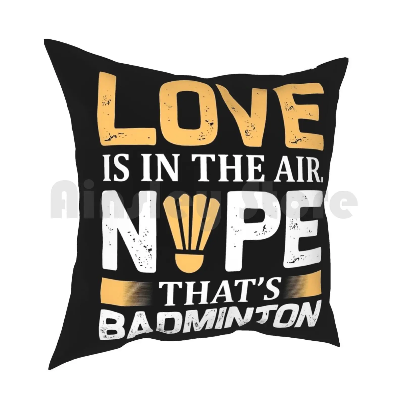 Love Is In The Air. Nope That'S Badminton Pillow Case Printed Home Soft DIY Pillow cover Badminton Sports Birdie Shuttle