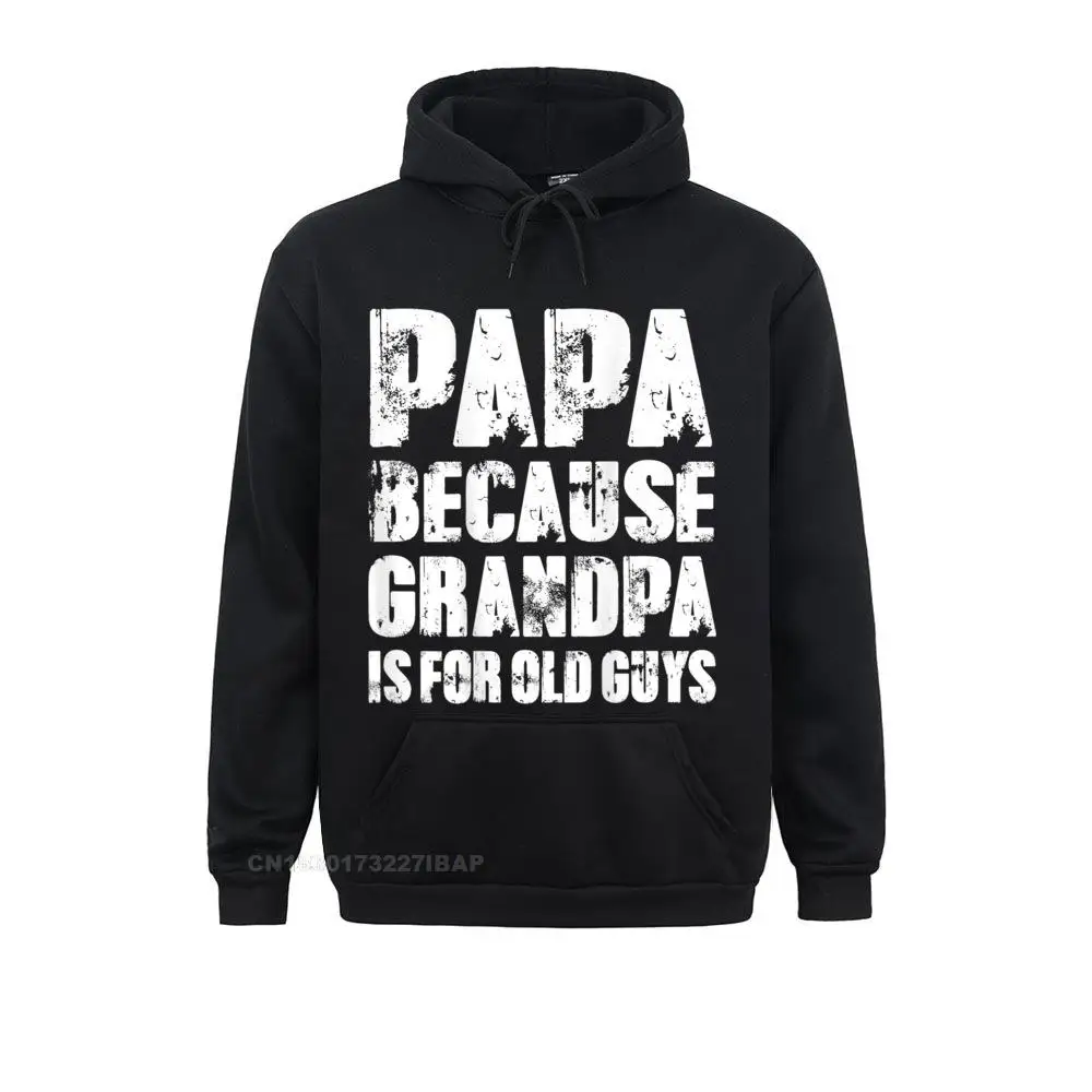 Mens Grandpa Is For Old Guys Dad Papa Grandpa Hooded Pullover Crazy Men Hoodies Cool Hoods Special Long Sleeve Sweatshirts