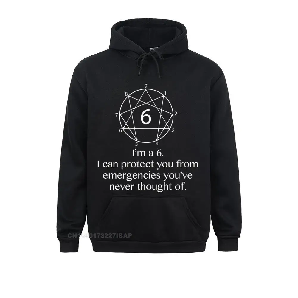 

I'm An Enneagram 6. I Can Protect You From....Funny Hoodie Newest Hoodies Sweatshirts For Men Preppy Style Sportswears