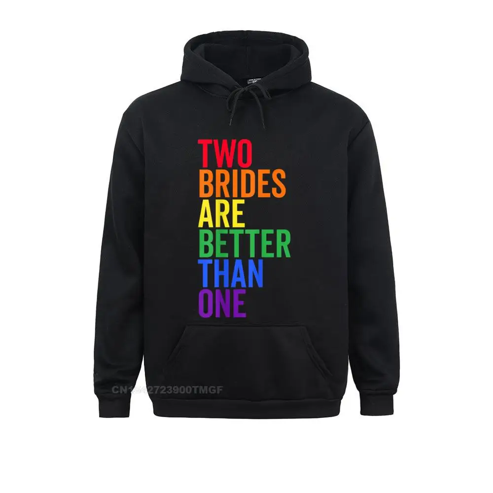 Hoodies Hoods Two Brides Are Better Than One Cute Lesbian Wedding Gift T-Shirt Summer Long Sleeve Men Sweatshirts Custom Funny