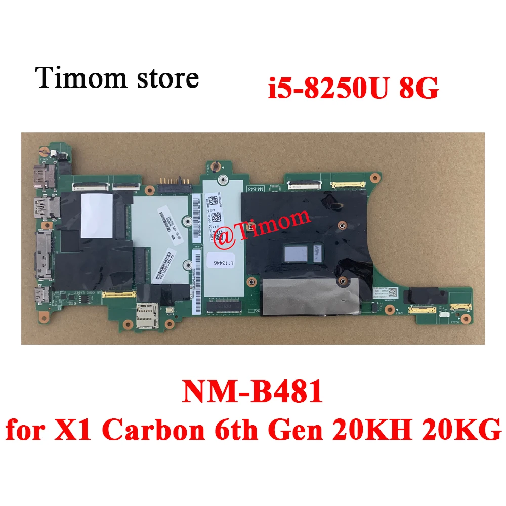 i5-8250U 8G for X1 Carbon 6th Gen 20KH20KG Mainboard NM-B481 01YR224 5B20X77605 5B20X77608 01YR227 01YR208 5B20X77589 5B20X77592