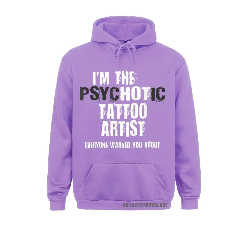 I'm The Hot Psychotic Tattoo Artist Warning You Funny Gift 2021 Popular Custom Sweatshirts Hoodies For Men Sportswears Fall