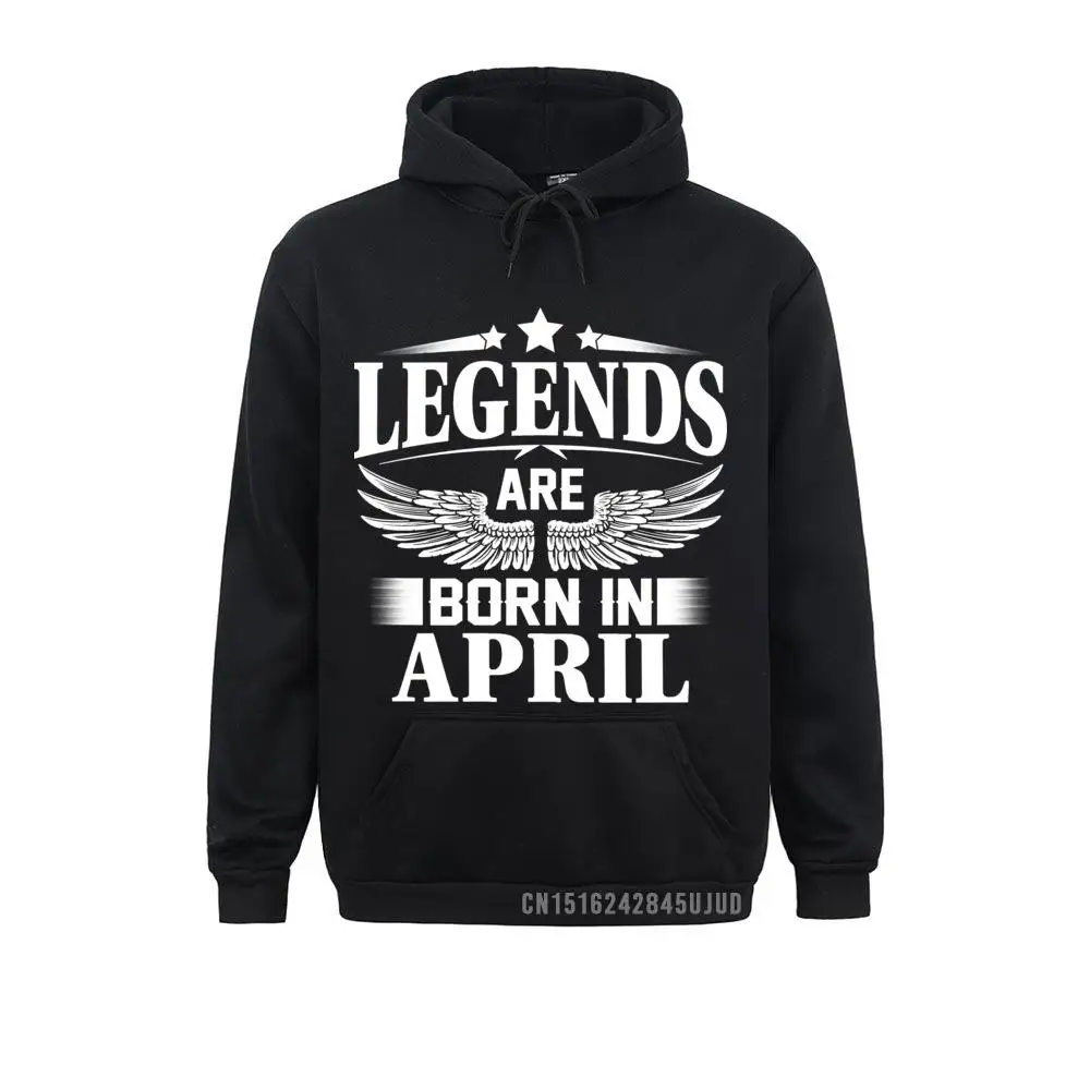 Legends Are Born In April Vintage Birthday Hoodie Anniversary Sweatshirt Man Hooded Hoody Gift Pullover Clothes