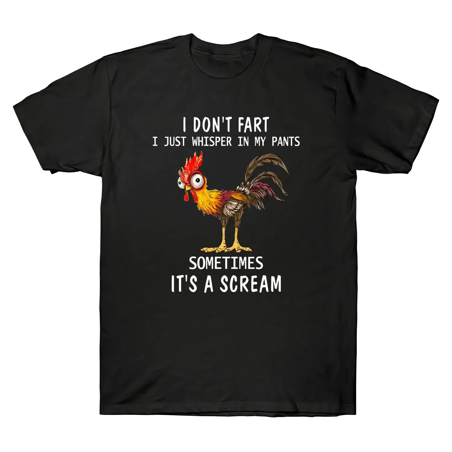 Chicken I Don't Fart Just Whisper In My Pants Sometimes It's A Scream T-Shirt Summer Harajuku T Shirt Men Print Loose Men Tshirt