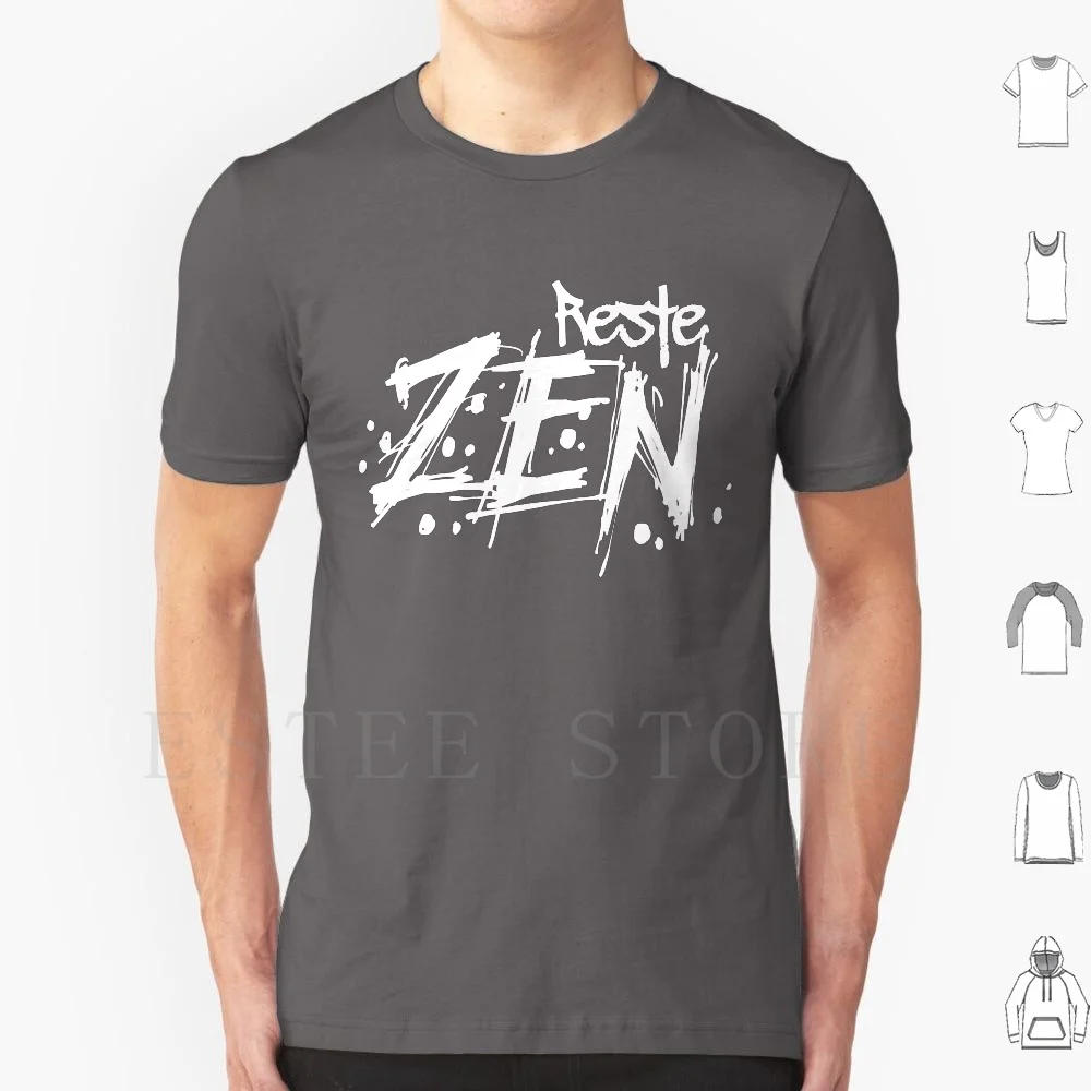 Rest Zen , Either Zen Ts T Shirt Men Cotton 6xl Stay Zen Be Zen To Be Zen Being Zen Just Be Zen Just Being Zen Zenshirt
