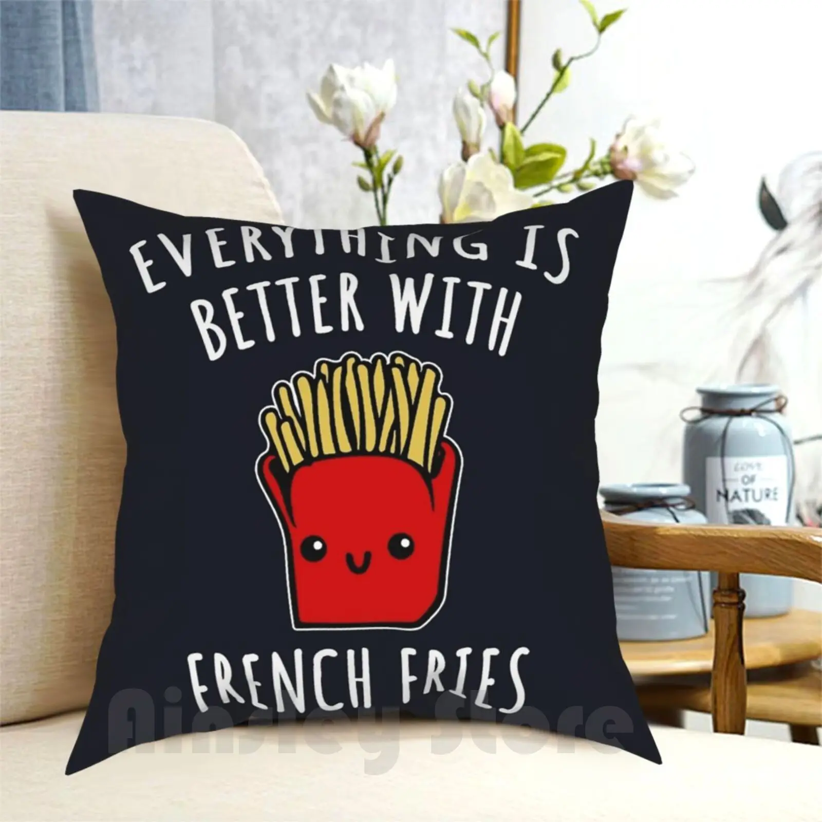 Everything Is Better With French Fries Pillow Case Printed Home Soft Throw Pillow Fries Fries Food Food I Love Fries