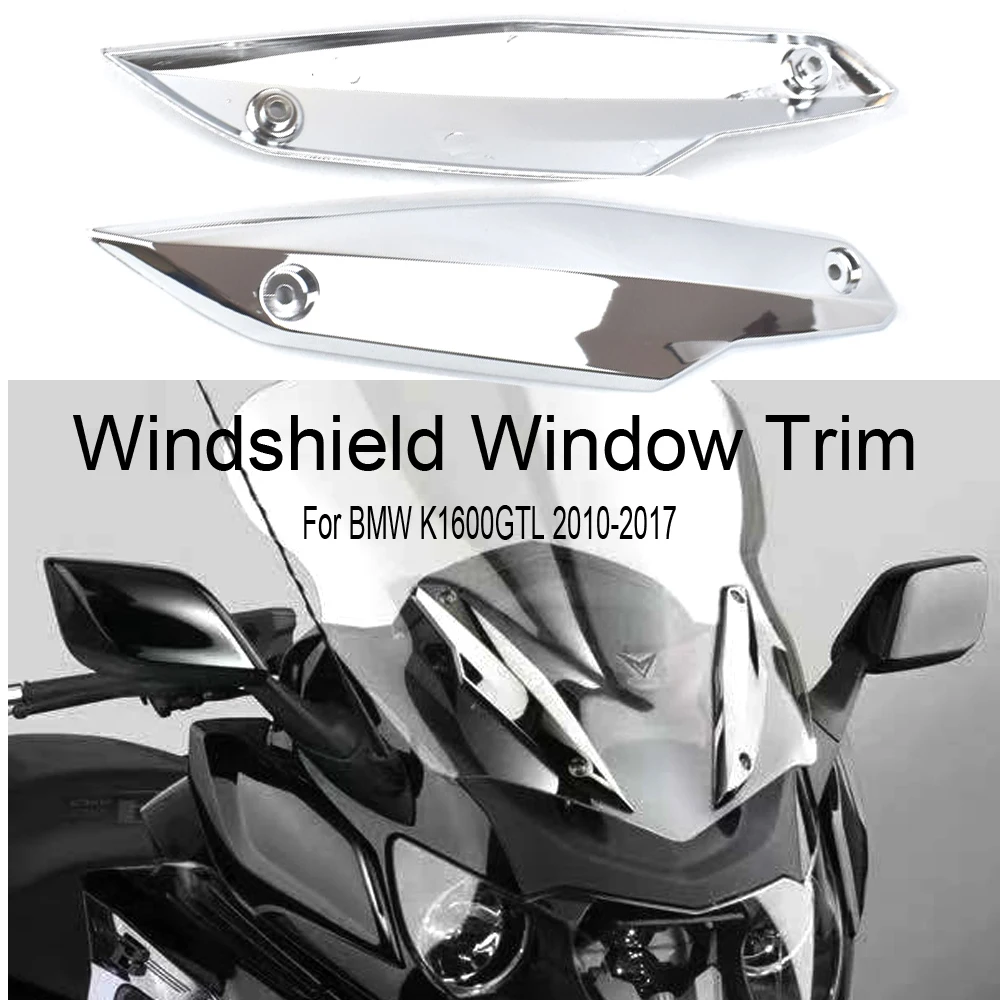 Windshield Window Trim Left & Right Plated Part Windshield For BMW K1600GTL K 1600 GTL 2010 2011 2012 2013 2014 2015 2016 2017