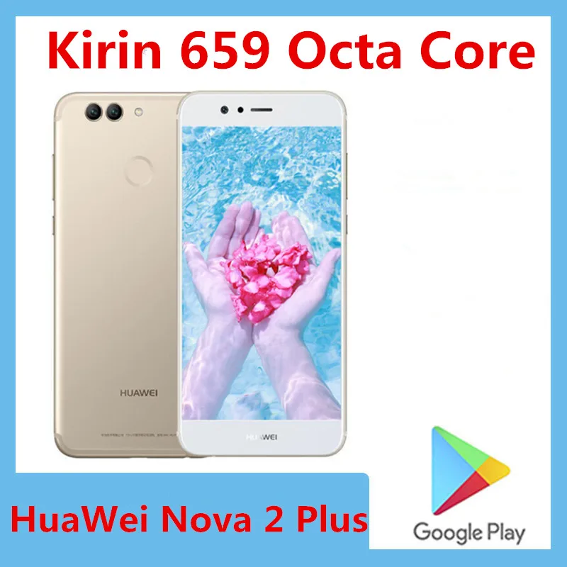 Original HuaWei Nova 2 Plus Mobile Phone 20.0MP Kirin 659 Octa Core 5.5" 1920x1080 Android 7.0 Fingerprint Google Play 4GB 128GB