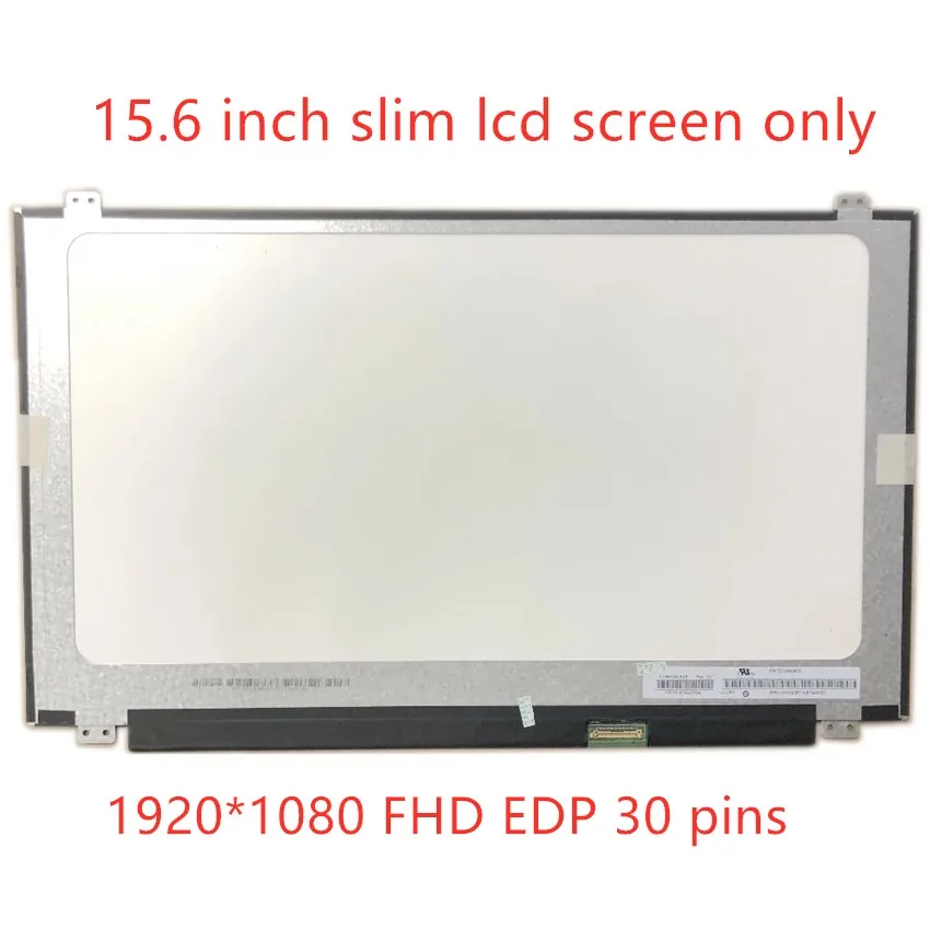 

15.6 Slim Laptop LCD Screen N156HGA-EAB fit N156HGE-EAB N156HGE-EBB N156HGE-EAL N156HGE-EA1 EA2 EB1 FHD Display Panel 30pins eDP