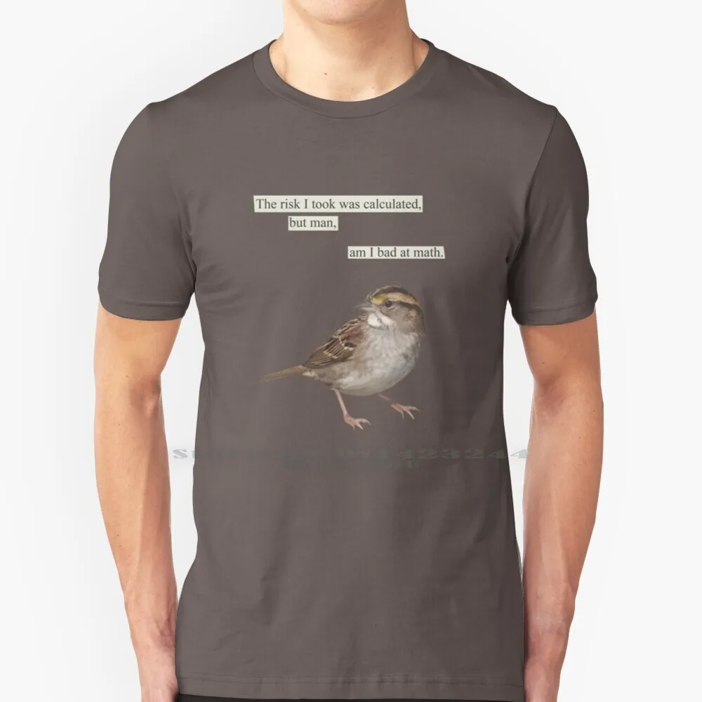 The Risk I Took Was Calculated 100% Cotton T Shirt Memes Birb Birds Bird Owner Bird Lady Funny Bird Meme Bird Lovers Fowler