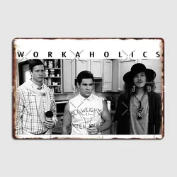 Workaholics Retro Design Poster Metal Plaque Pub Cave Pub Designing Wall Decor Tin Sign Poster