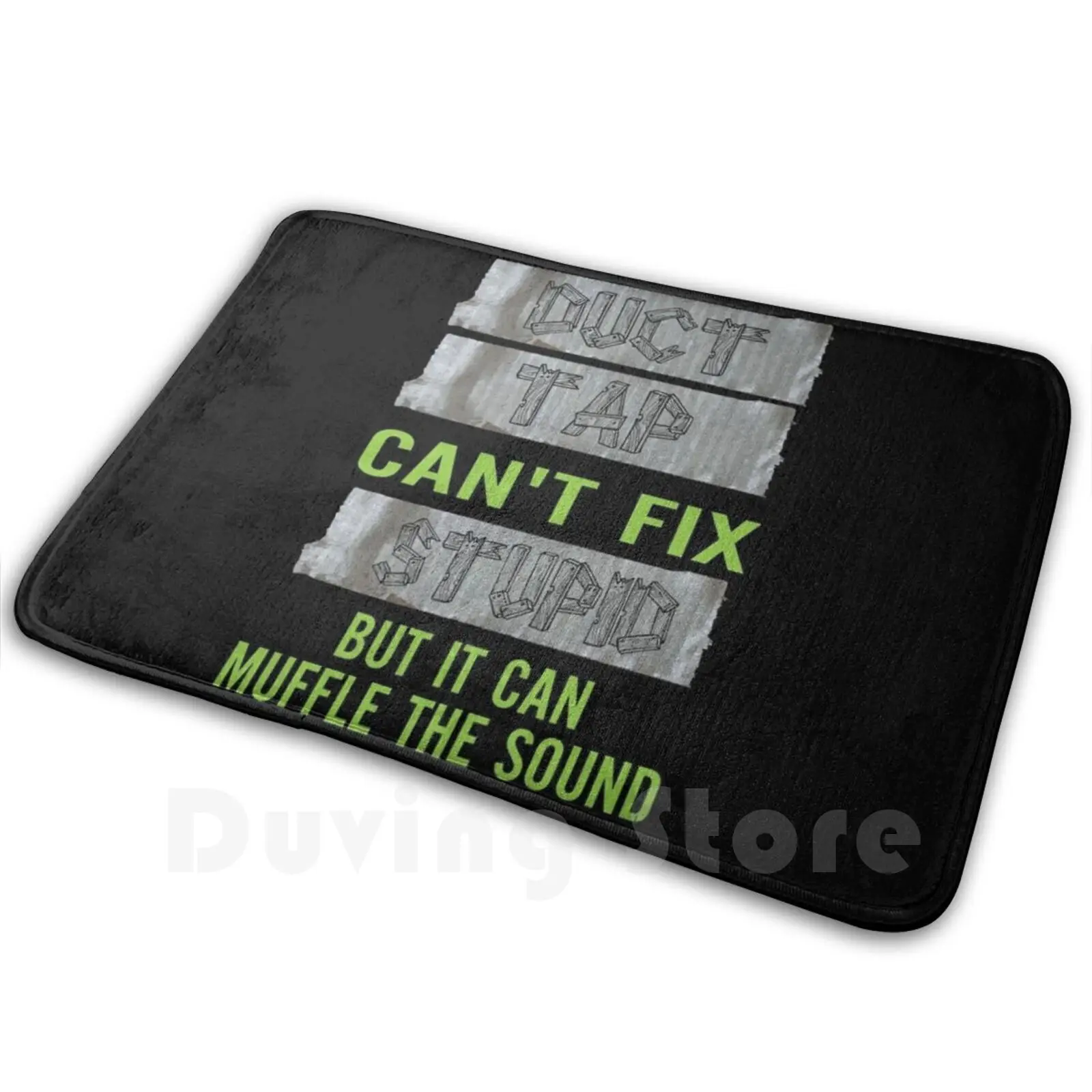 Funny Sarcastic Gift-Duct Tape It Can't Fix Stupid Carpet Mat Rug Cushion Soft Non-Slip Sarcastic Funny Duct Tape Fix